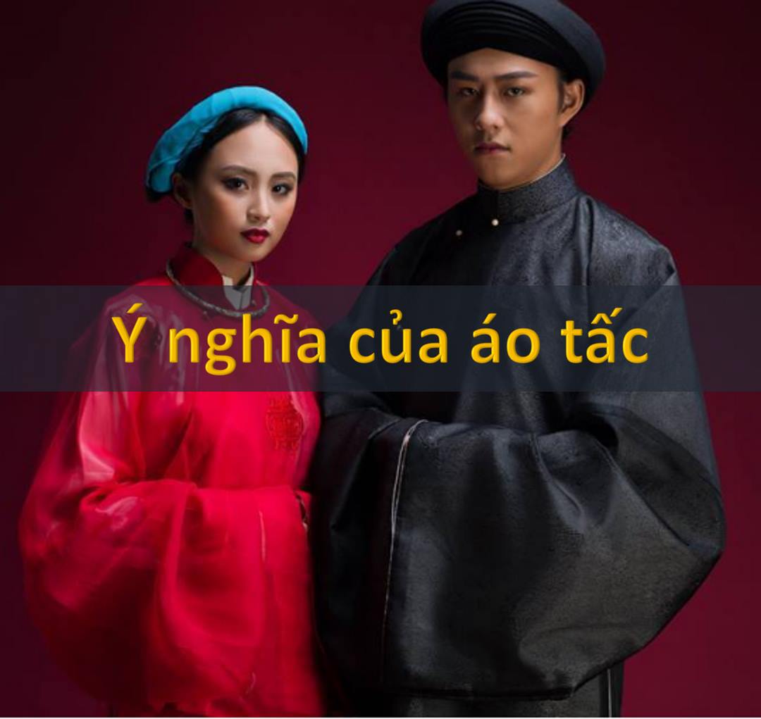 Ý nghĩa của áo tấc trong văn hóa Việt Nam